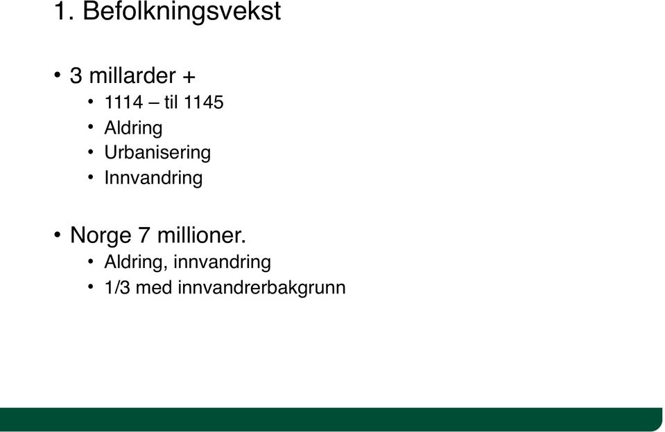 Innvandring Norge 7 millioner.