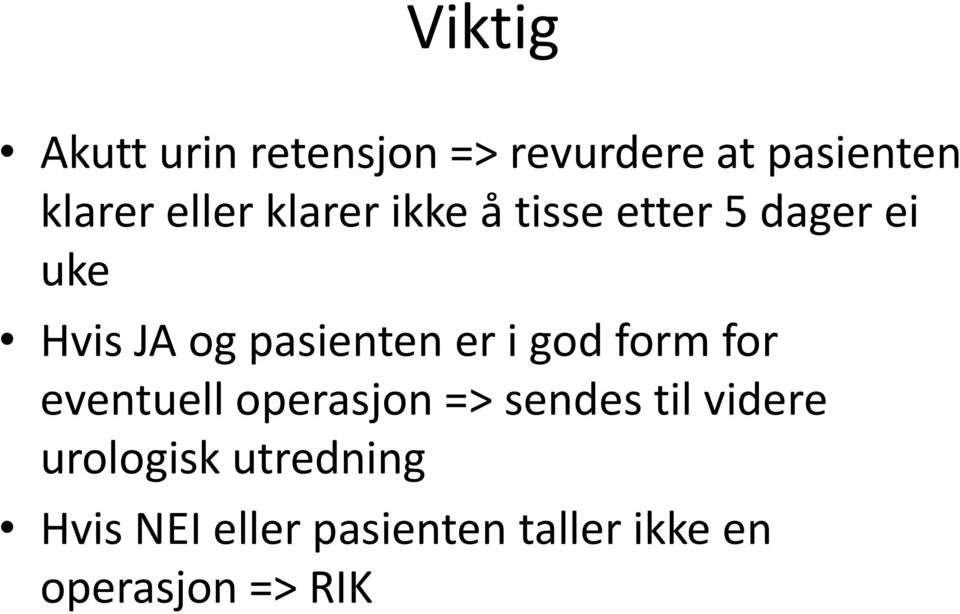 pasienten er i god form for eventuell operasjon => sendes til