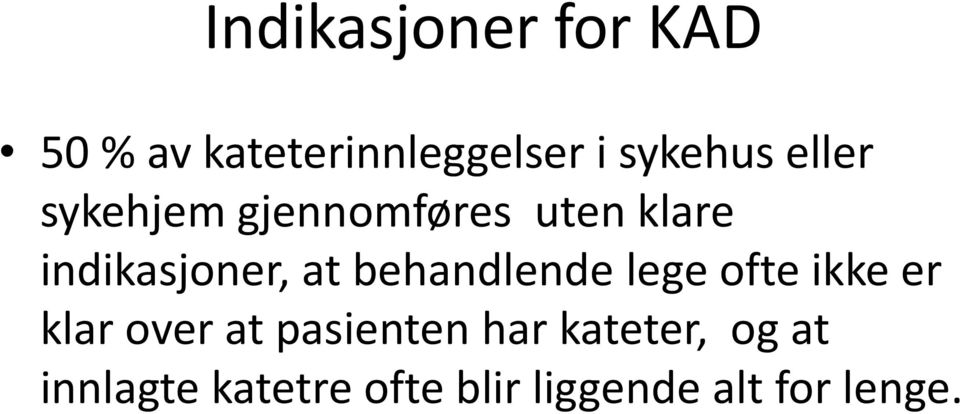 behandlende lege ofte ikke er klar over at pasienten har