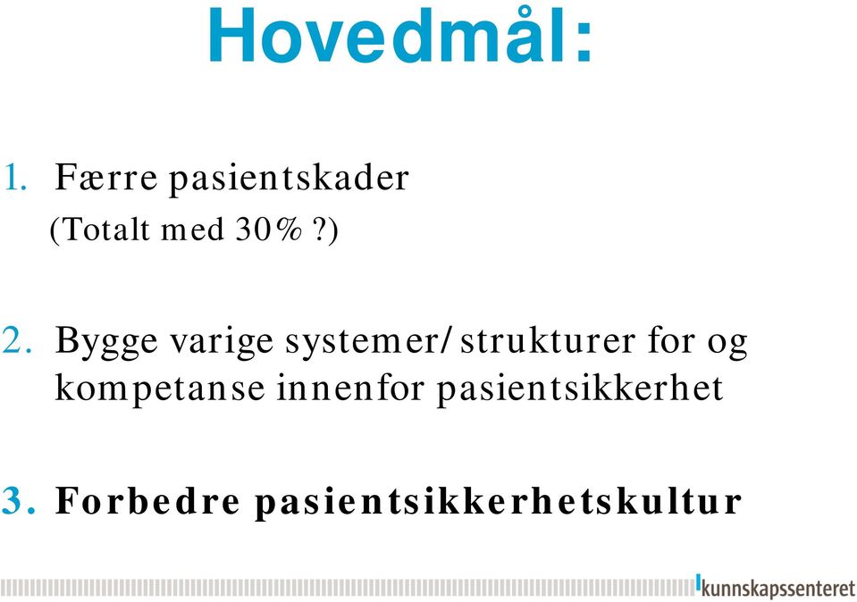 Bygge varige systemer/strukturer for og