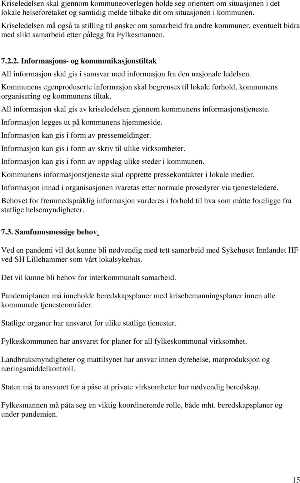 2. Informasjons- og kommunikasjonstiltak All informasjon skal gis i samsvar med informasjon fra den nasjonale ledelsen.