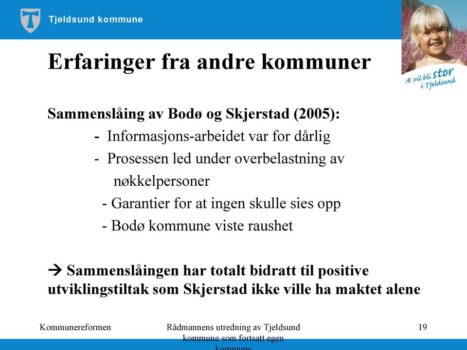 nøkkelpersoner - Garantier for at ingen skulle sies opp - Bodø kommune viste raushet