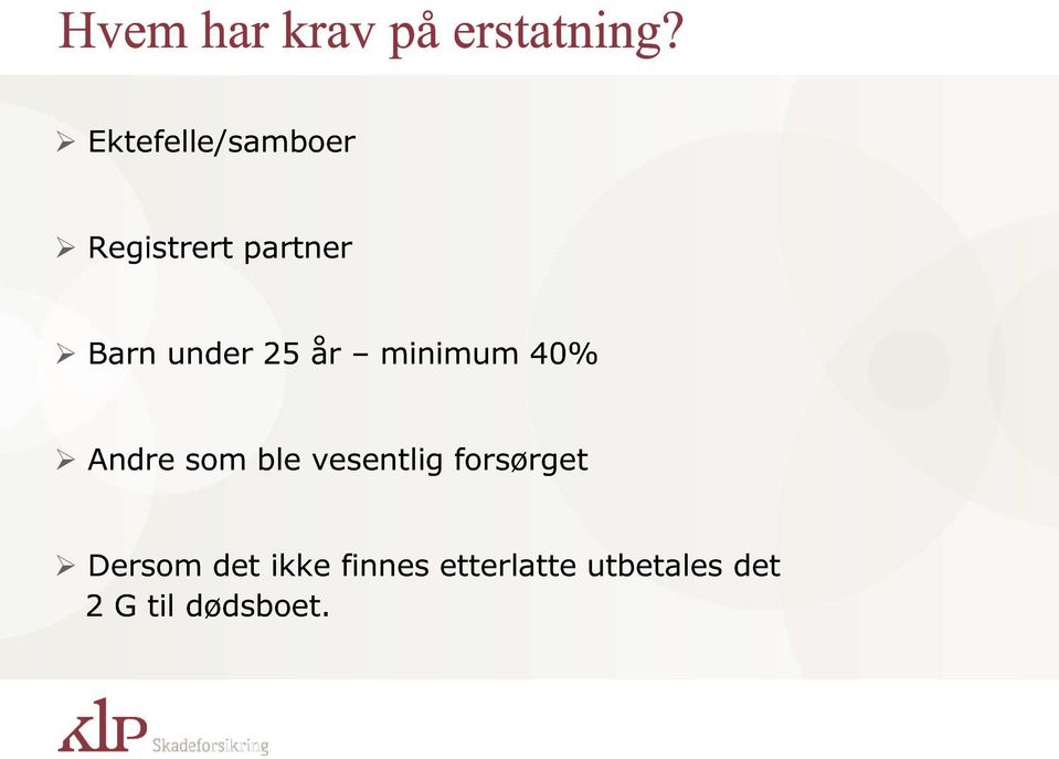 25 år minimum 40% Andre som ble vesentlig