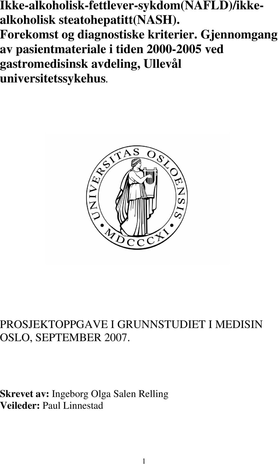 Gjennomgang av pasientmateriale i tiden 2000-2005 ved gastromedisinsk avdeling, Ullevål