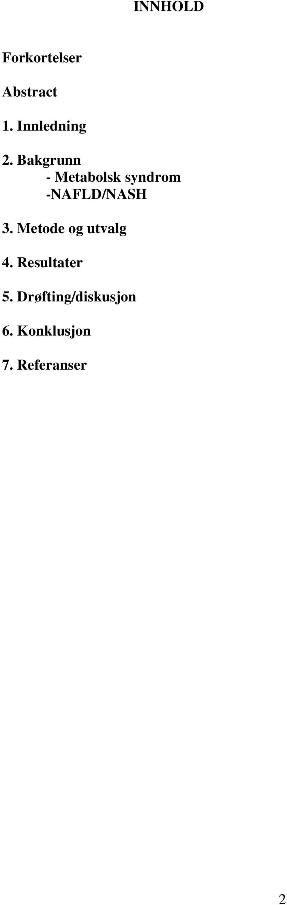 Bakgrunn - Metabolsk syndrom -NAFLD/NASH 3.