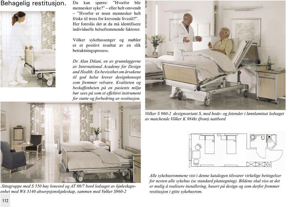 Alan Dilani, en av grunnleggerne av International Academy for Design and Health: En bevissthet om årsakene til god helse krever designkonsept som fremmer velvære.