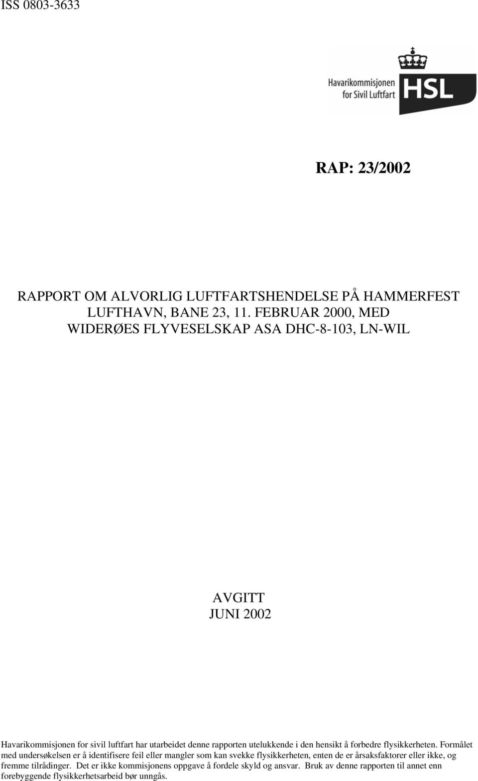 utelukkende i den hensikt å forbedre flysikkerheten.