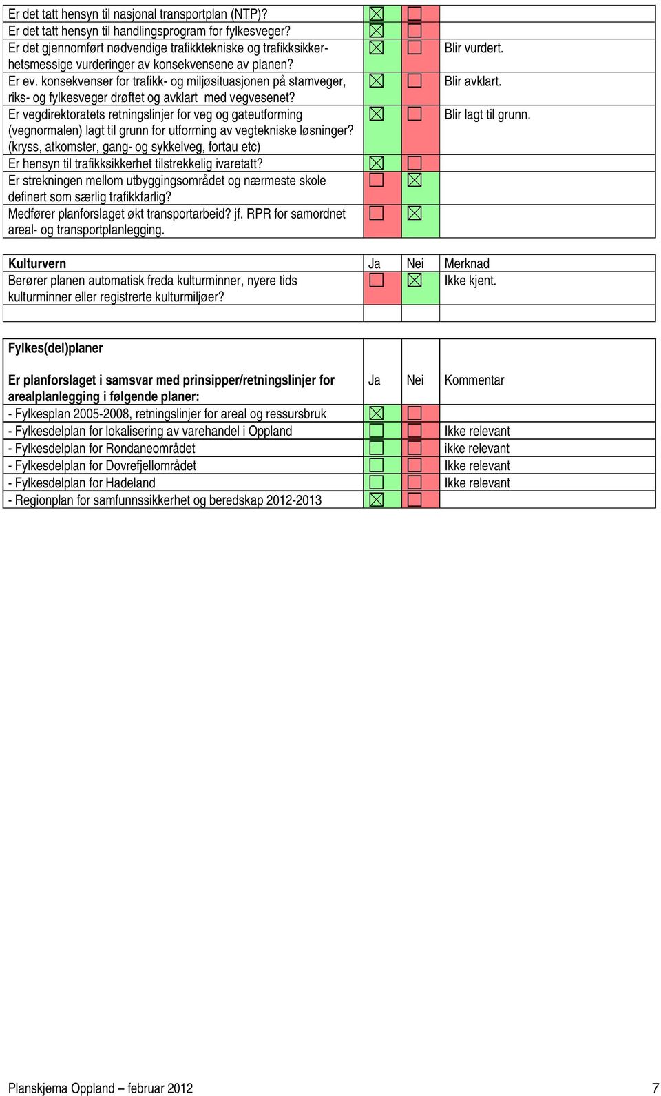 konsekvenser for trafikk- og miljøsituasjonen på stamveger, riks- og fylkesveger drøftet og avklart med vegvesenet?