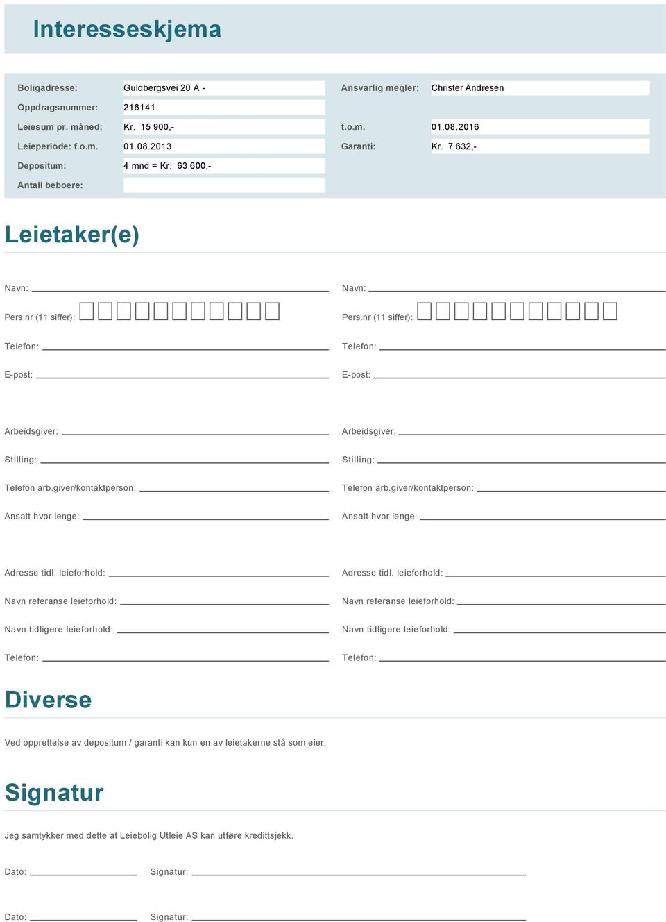 nr (11 siffer): E-post: E-post: Arbeidsgiver: Arbeidsgiver: Stilling: Stilling: Telefon arb.giver/kontaktperson: Telefon arb.giver/kontaktperson: Ansatt hvor lenge: Ansatt hvor lenge: Adresse tidl.