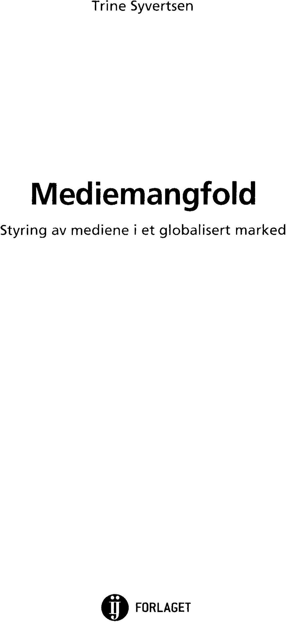 Styring av mediene i