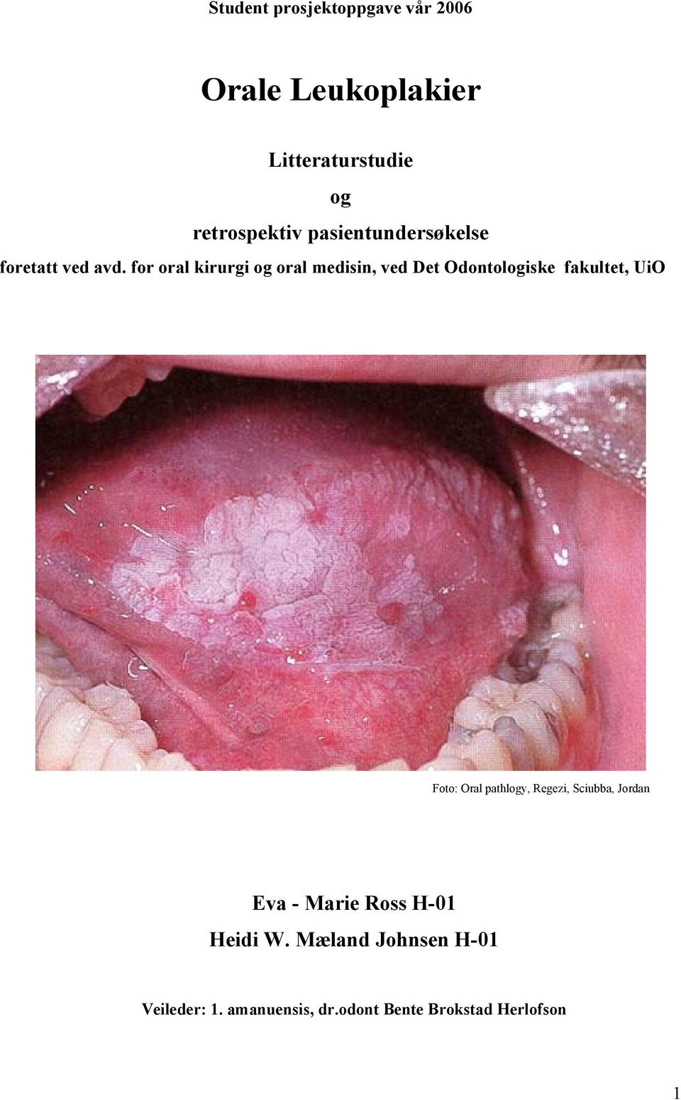 for oral kirurgi og oral medisin, ved Det Odontologiske fakultet, UiO Foto: Oral