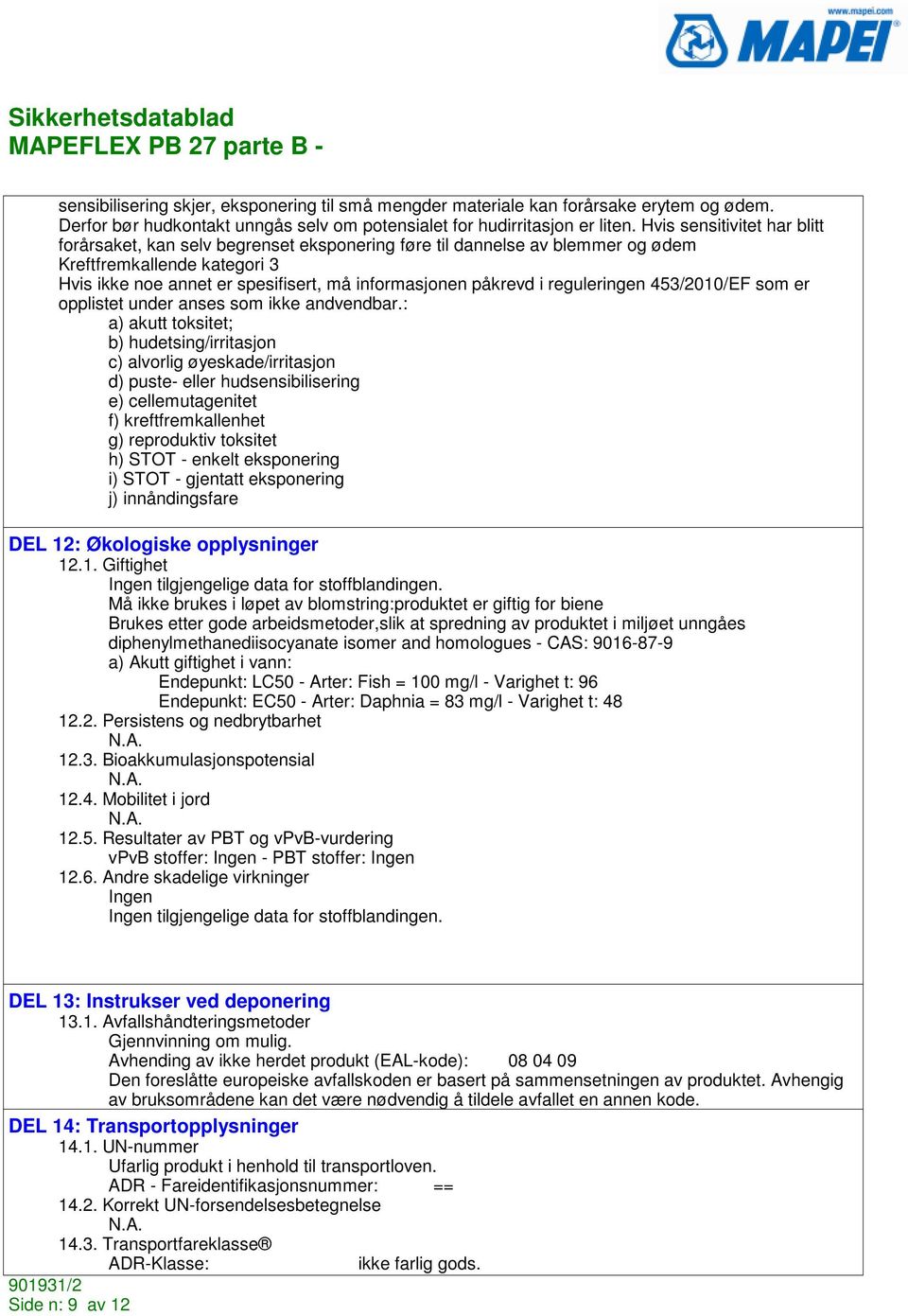 reguleringen 453/2010/EF som er opplistet under anses som ikke andvendbar.