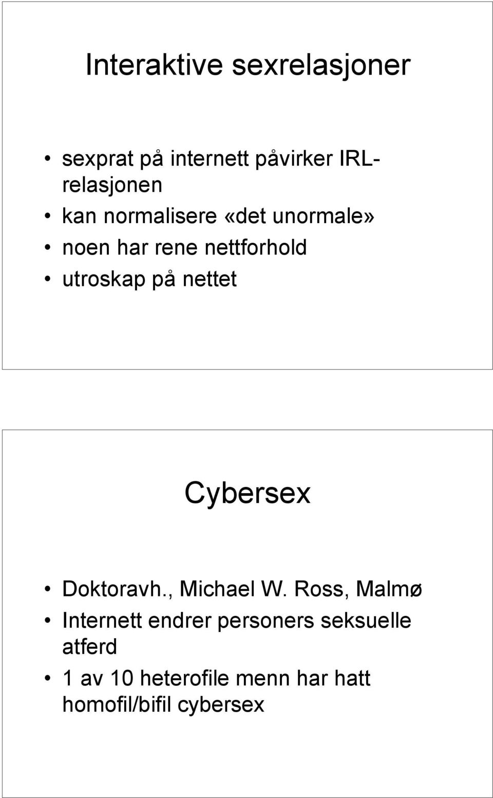 nettet Cybersex Doktoravh., Michael W.