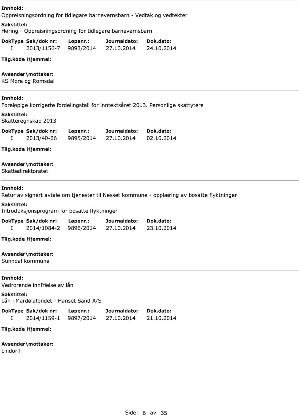 2014 Skattedirektoratet Retur av signert avtale om tjenester til Nesset kommune - opplæring av bosatte flyktninger ntroduksjonsprogram for bosatte flyktninger