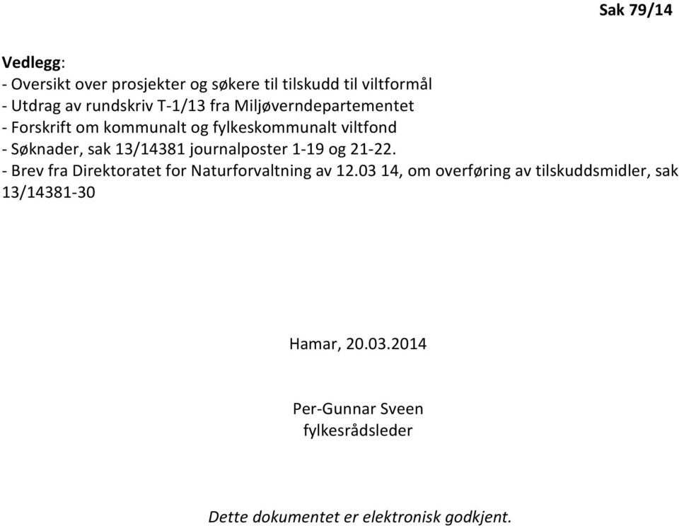 journalposter 1-19 og 21-22. - Brev fra Direktoratet for Naturforvaltning av 12.