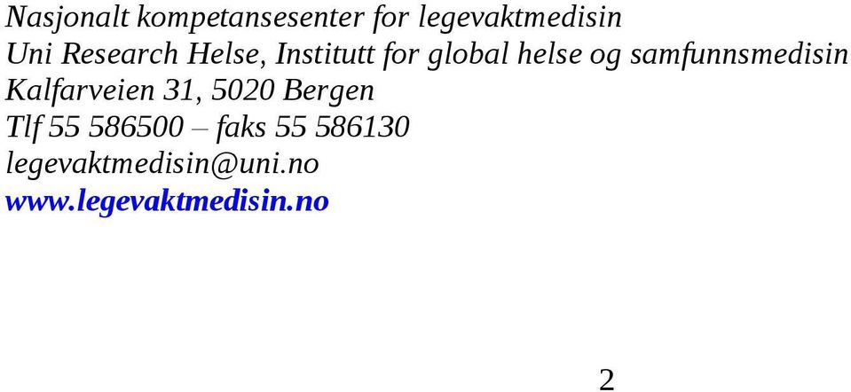 samfunnsmedisin Kalfarveien 31, 5020 Bergen Tlf 55