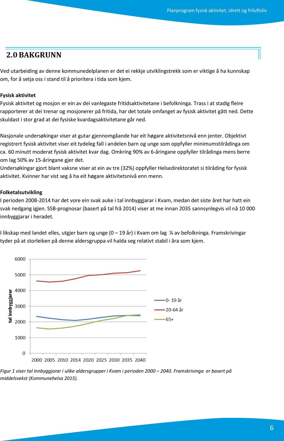 Trass i at stadig fleire rapporterer at dei trenar og mosjonerer på fritida, har det totale omfanget av fysisk aktivitet gått ned.