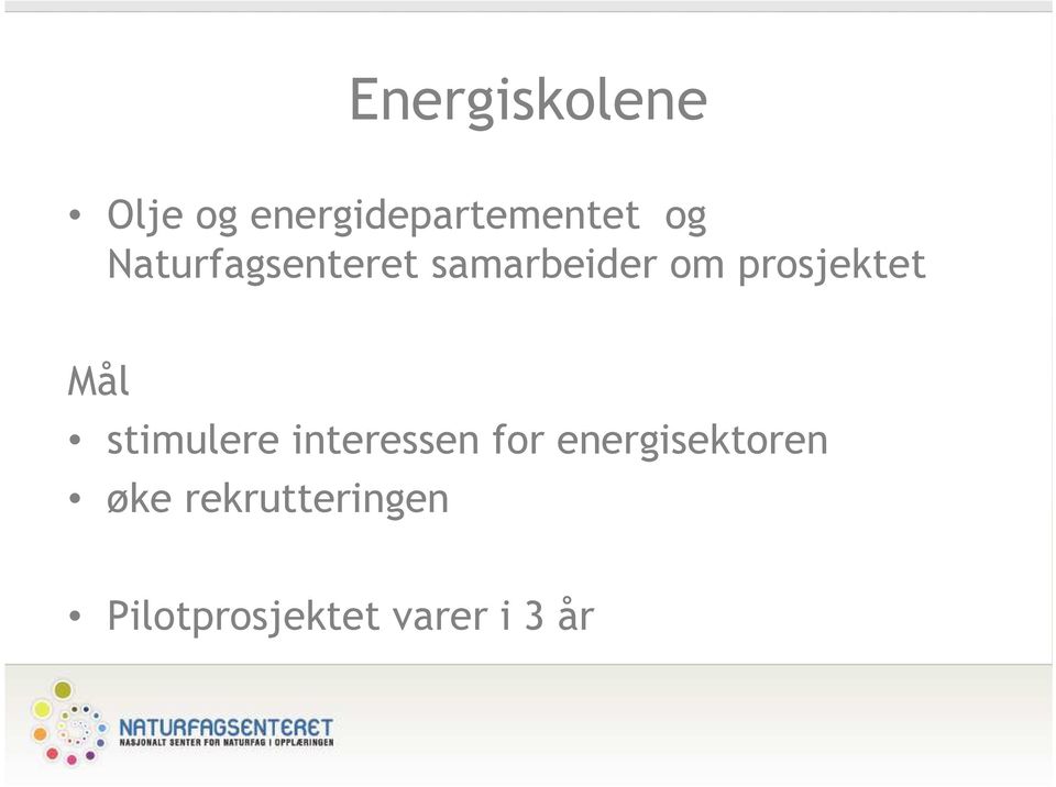 Mål stimulere interessen for energisektoren