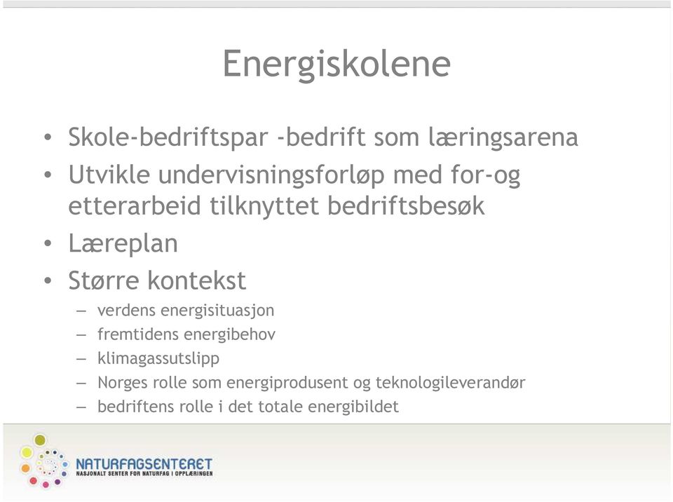 Større kontekst verdens energisituasjon fremtidens energibehov klimagassutslipp