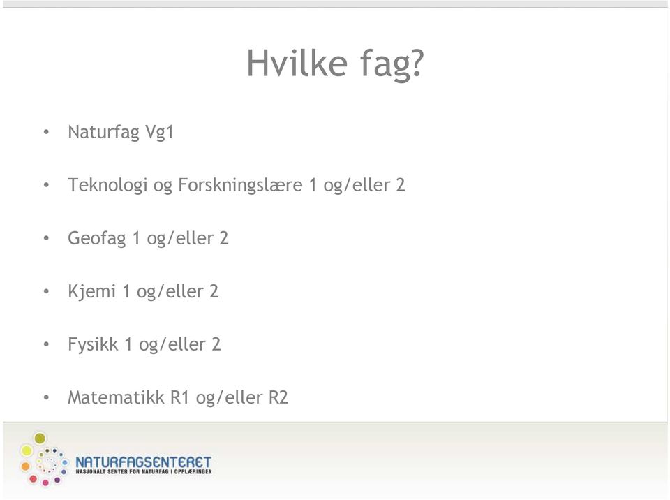 Forskningslære 1 og/eller 2 Geofag 1