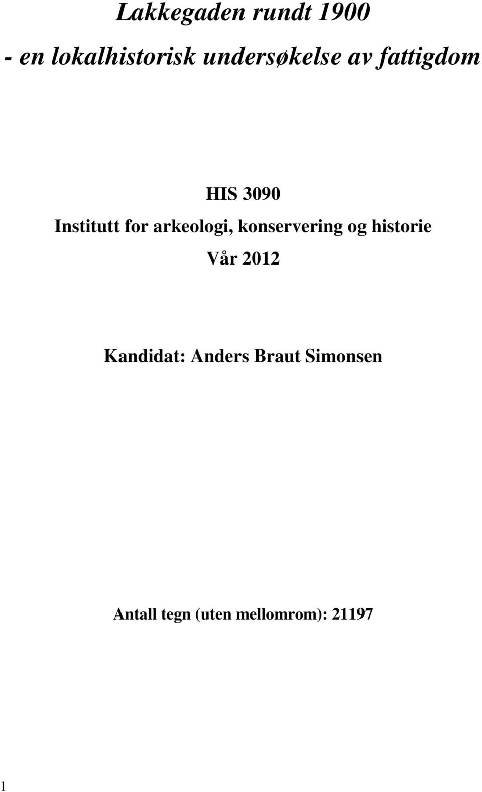 arkeologi, konservering og historie Vår 2012