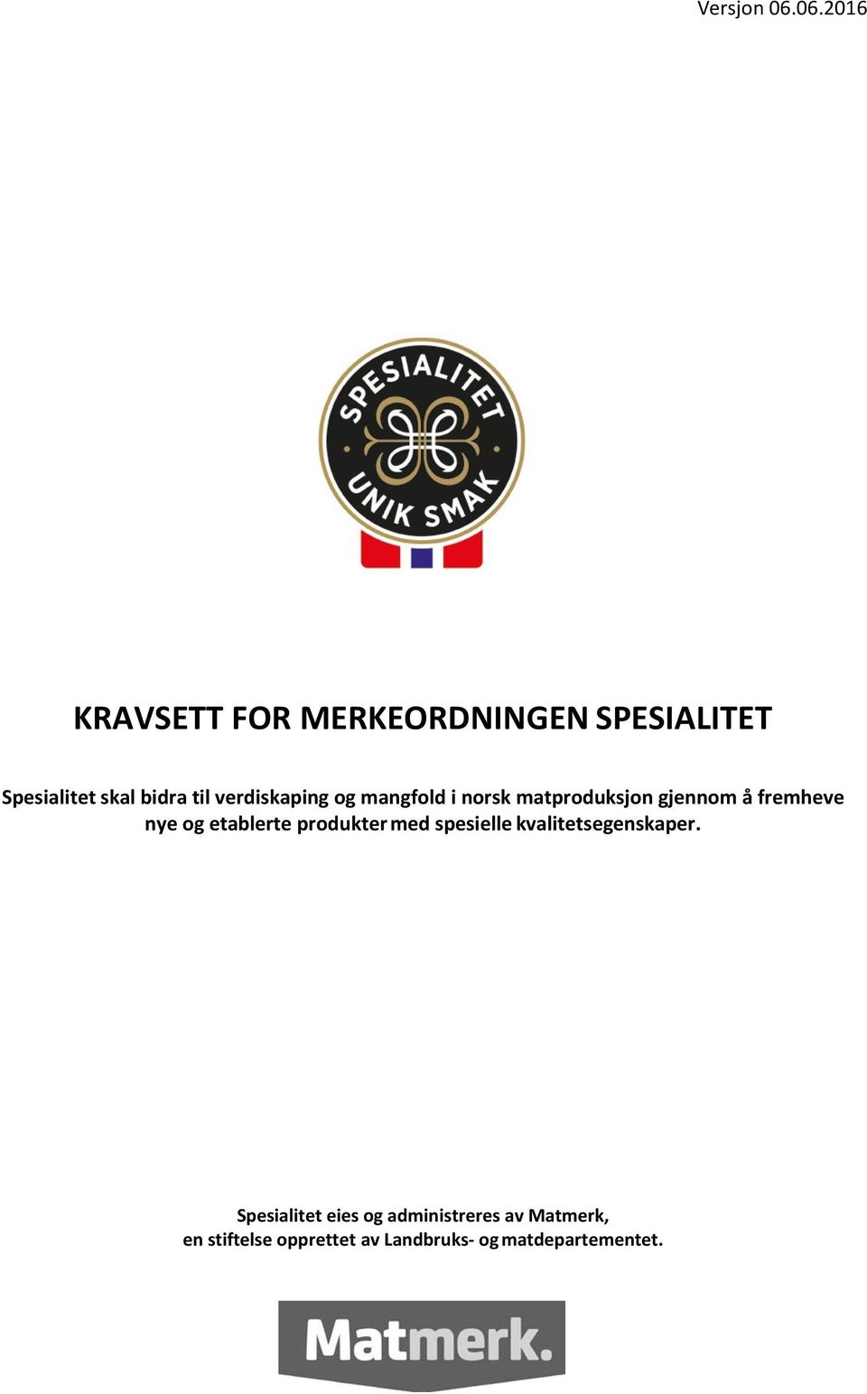 verdiskaping og mangfold i norsk matproduksjon gjennom å fremheve nye og