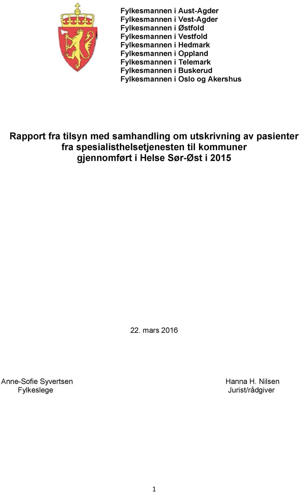 Oslo og Akershus Rapport fra tilsyn med samhandling om utskrivning av pasienter fra spesialisthelsetjenesten