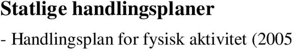 universell utforming og økt tilgjengelighet (2009 2013) Kommunale føringer - Kommuneplan for Sortland kommune - Smittevernplan Sortland kommune - Plan for helsemessig og sosial beredskap i Sortland