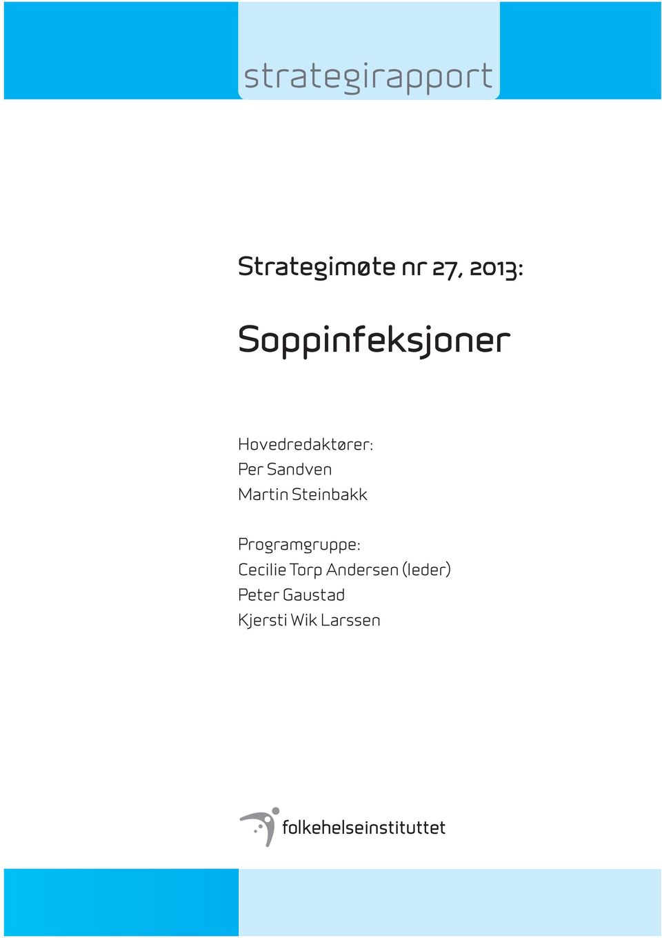 Martin Steinbakk Programgruppe: Cecilie Torp