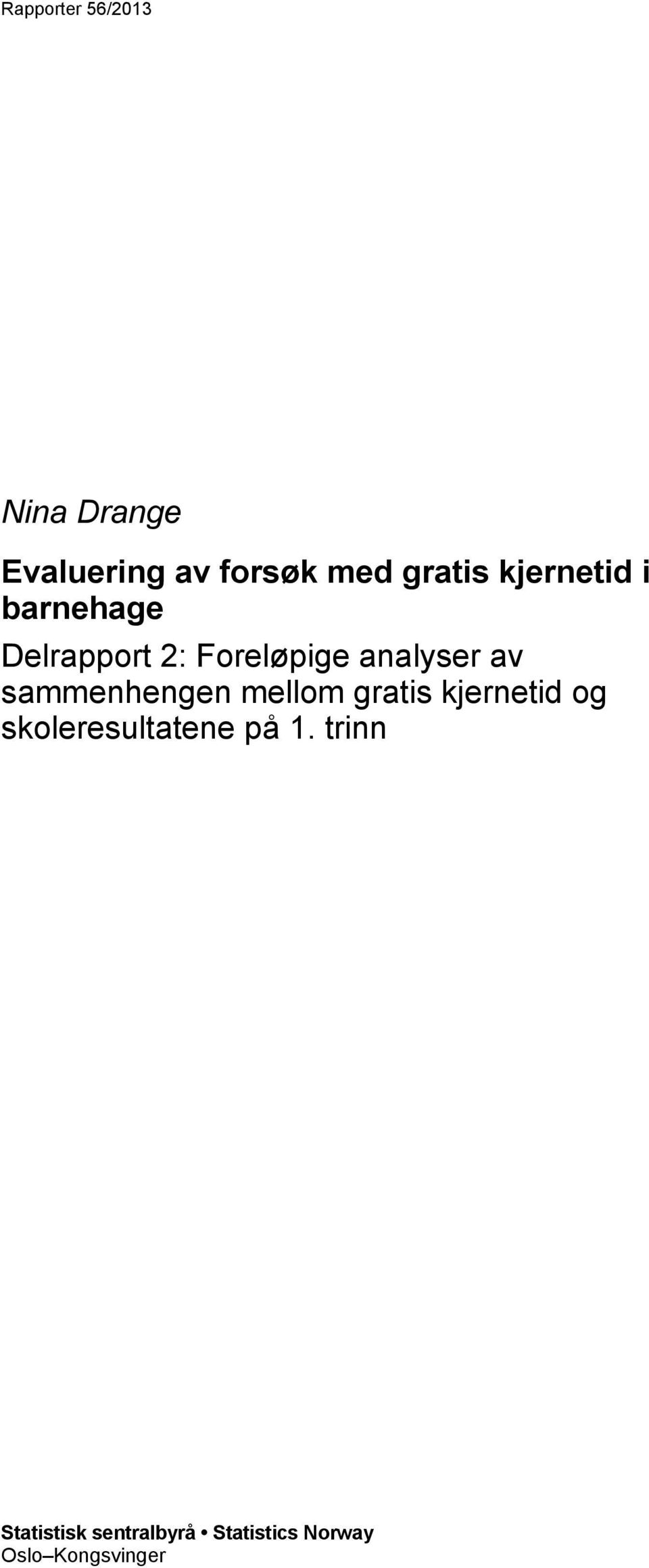 sammenhengen mellom gratis kjernetid og skoleresultatene på 1.