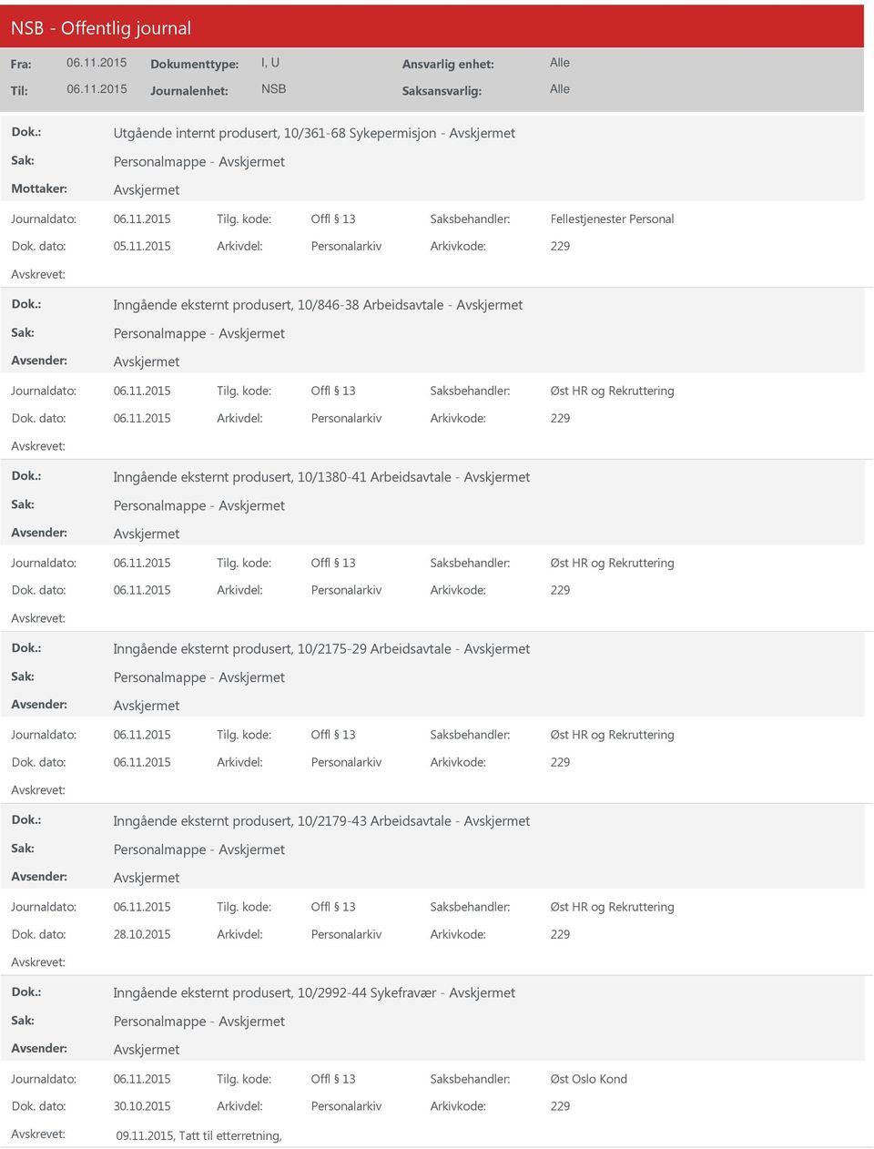 Arbeidsavtale - Personalmappe - Inngående eksternt produsert, 10/2175-29 Arbeidsavtale - Personalmappe - Inngående eksternt produsert, 10/2179-43 Arbeidsavtale -