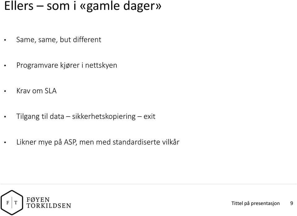 til data sikkerhetskopiering exit Likner mye på ASP,