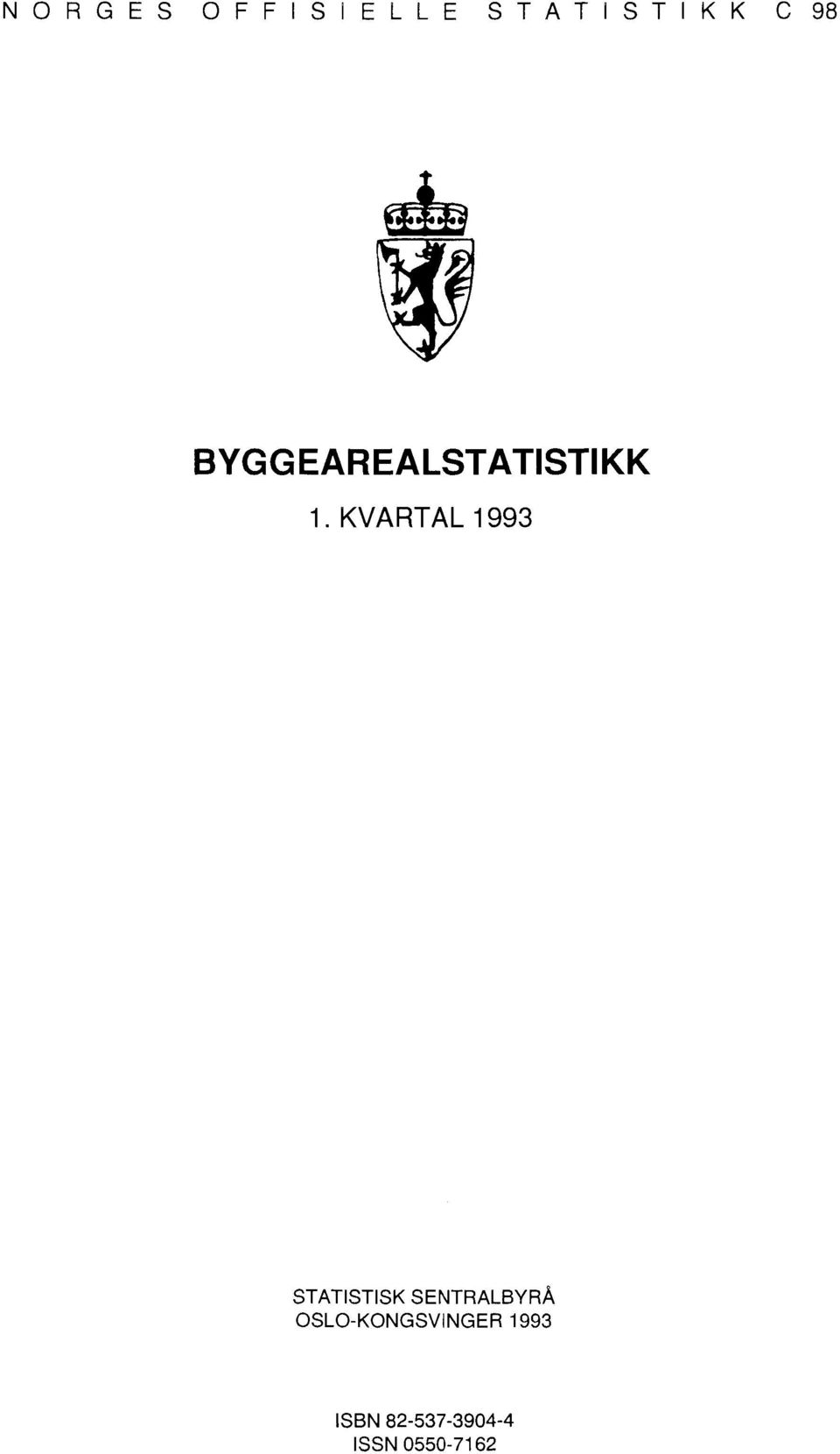 KVARTAL 1993 STATISTISK SENTRALBYRÅ