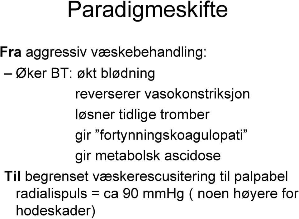 fortynningskoagulopati gir metabolsk ascidose Til begrenset