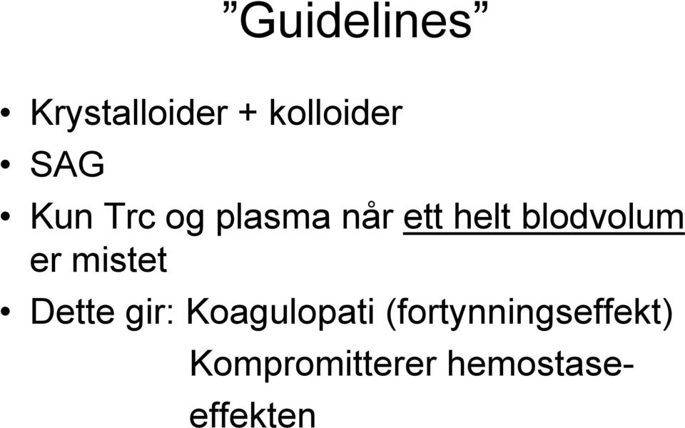 er mistet Dette gir: Koagulopati