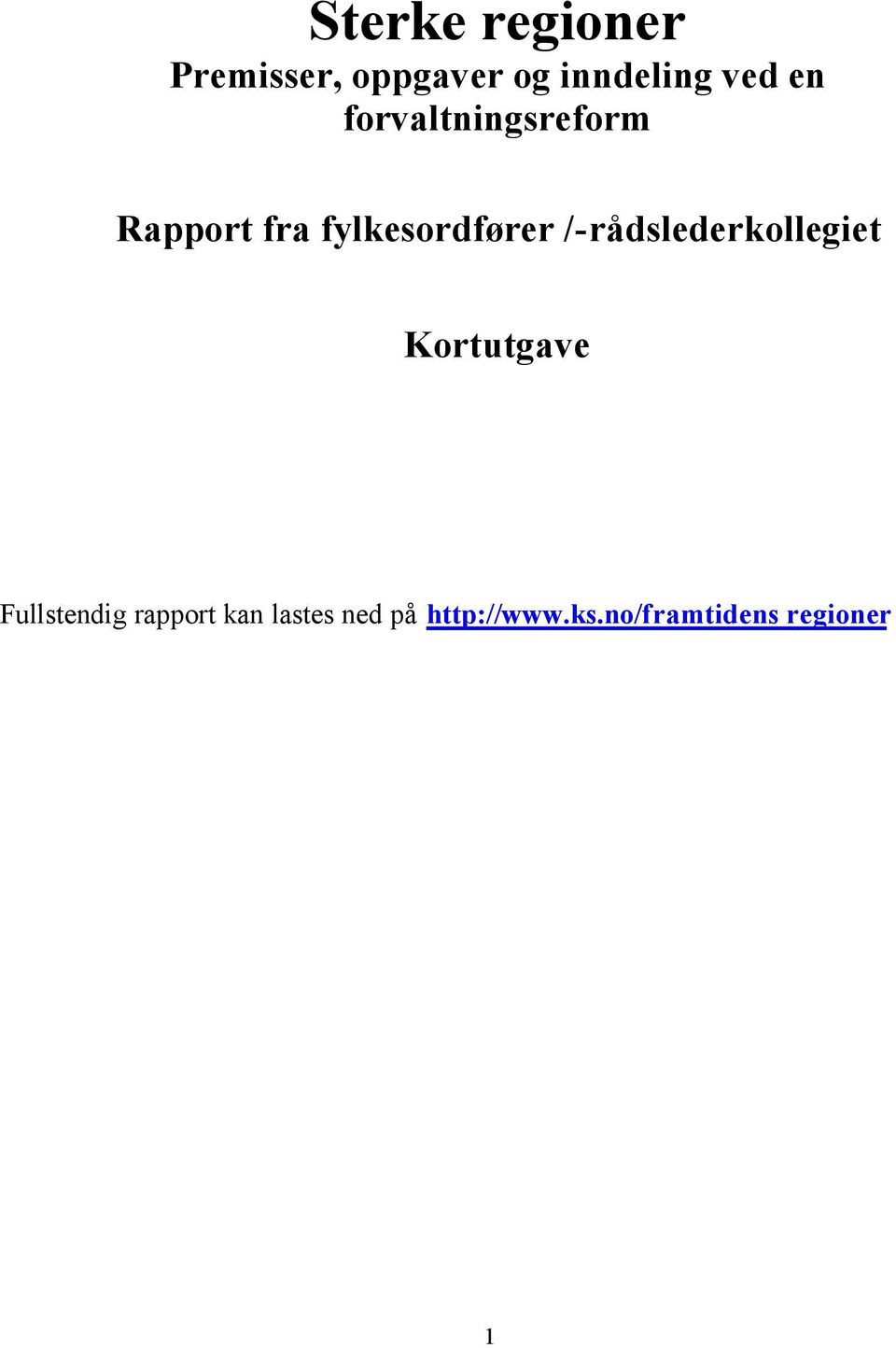 /-rådslederkollegiet Kortutgave Fullstendig rapport