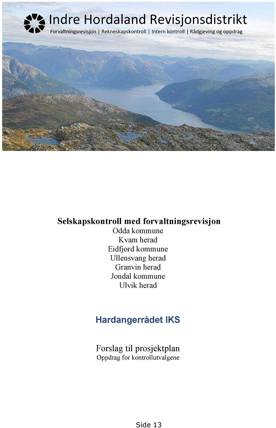 kommune Kvam herad Eidfjord kommune Ullensvang herad Granvin herad Jondal kommune