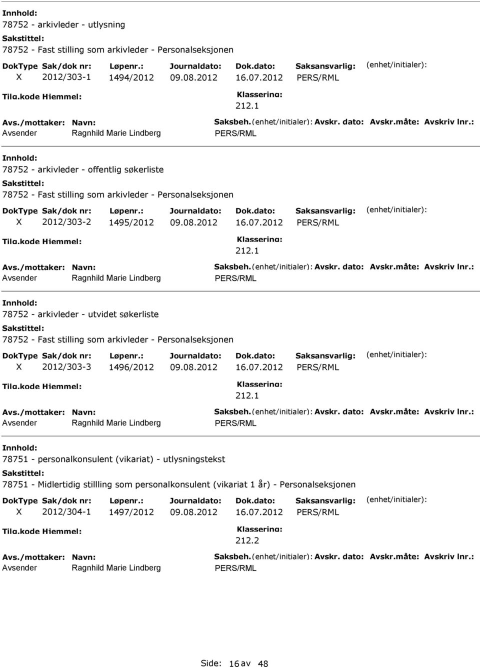 1 78752 - arkivleder - utvidet søkerliste 78752 - Fast stilling som arkivleder - ersonalseksjonen 2012/303-3 1496/2012 212.