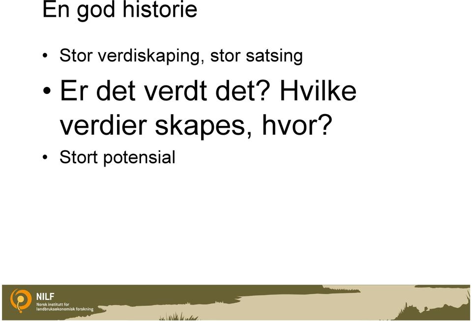 Er det verdt det?