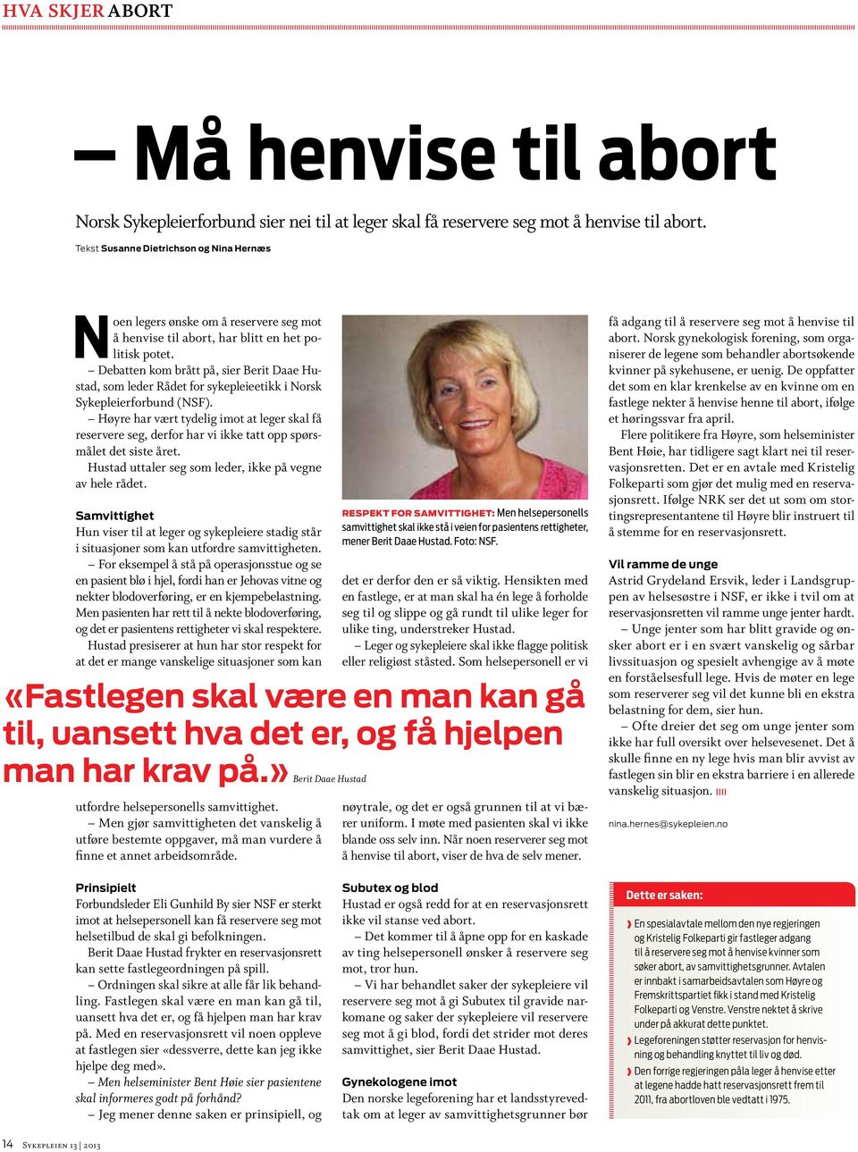Debatten kom brått på, sier Berit Daae Hustad, som leder Rådet for sykepleieetikk i Norsk Sykepleierforbund (NSF).