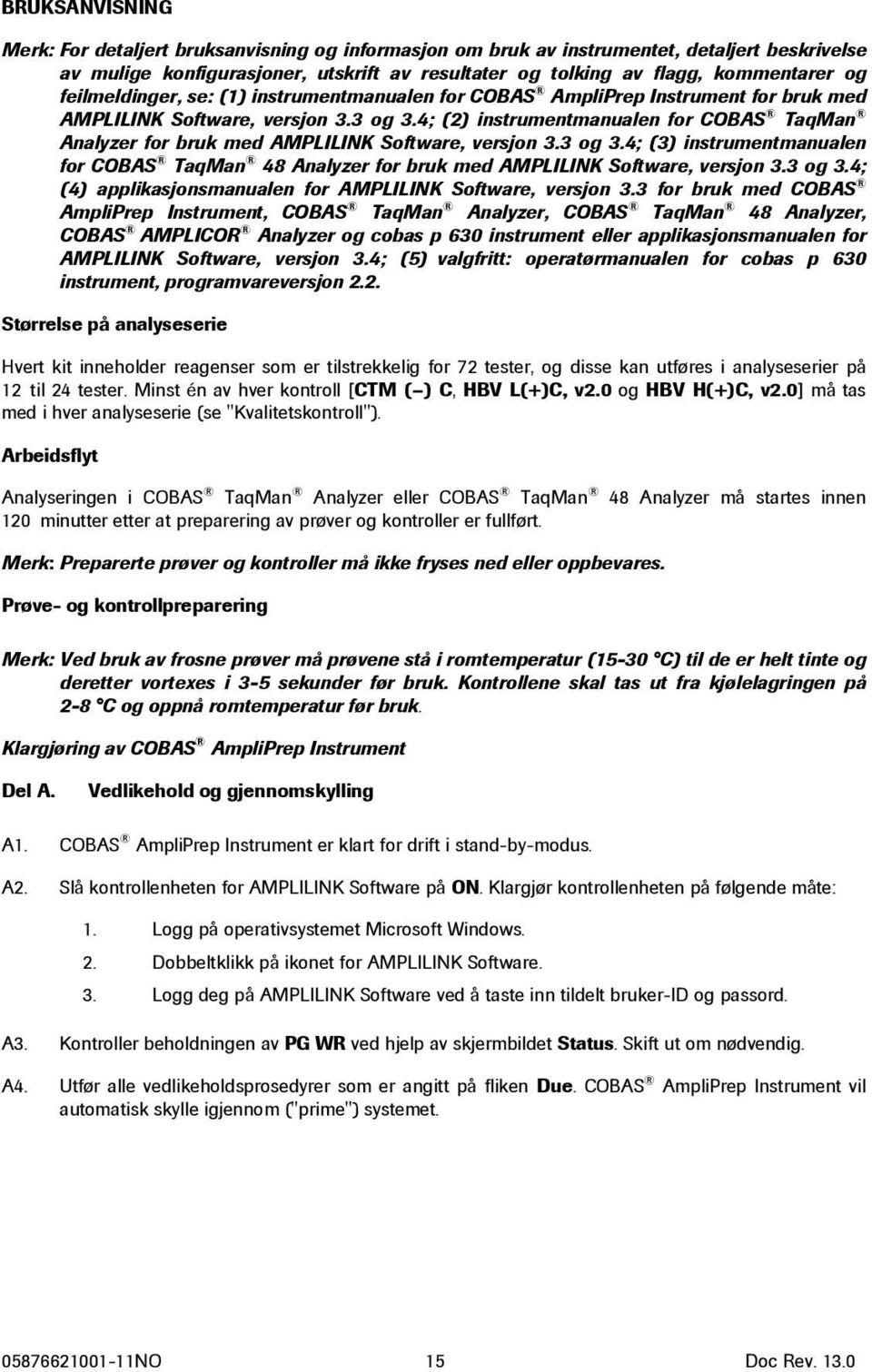 4; (2) instrumentmanualen for COBAS TaqMan Analyzer for bruk med AMPLILINK Software, versjon 3.3 og 3.4; (3) instrumentmanualen for COBAS TaqMan 48 Analyzer for bruk med AMPLILINK Software, versjon 3.