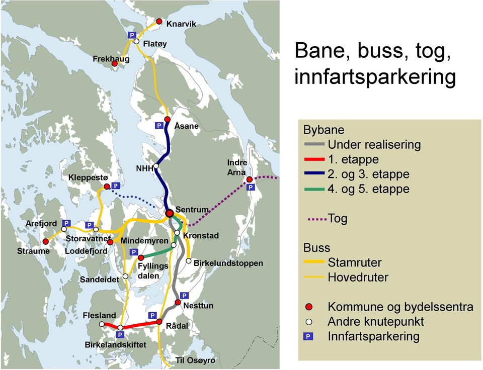 etappe Arefjord Straume P P Storavatnet Loddefjord Sandeidet Mindemyren P Fyllings dalen Sentrum Kronstad