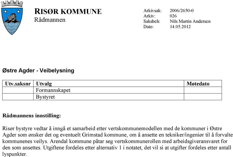 kommuner i Østre Agder som ønsker det og eventuelt Grimstad kommune, om å ansette en tekniker/ingeniør til å forvalte kommunenes veilys.