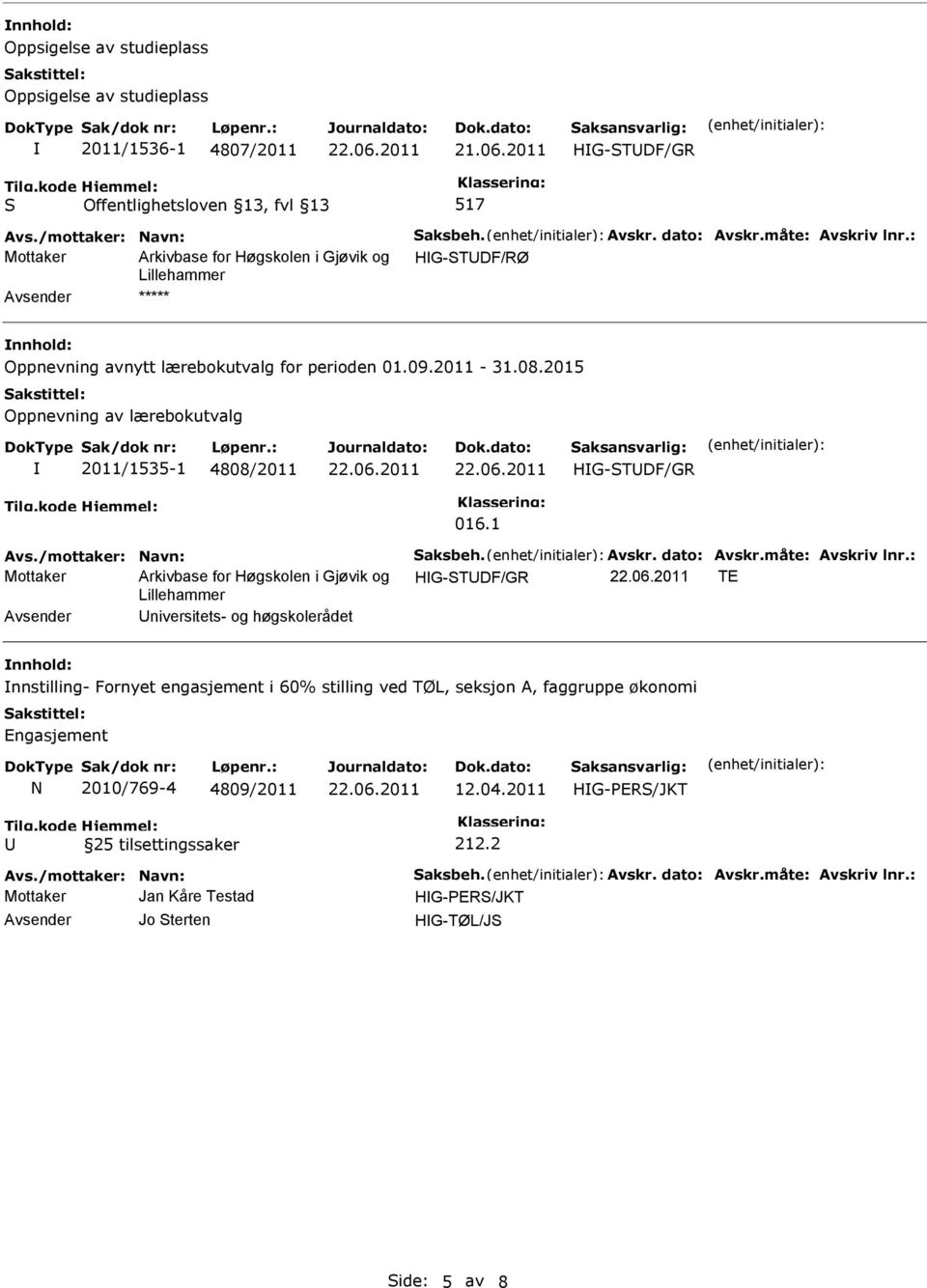 2015 Oppnevning av lærebokutvalg 2011/1535-1 4808/2011 HG-TDF/GR 016.