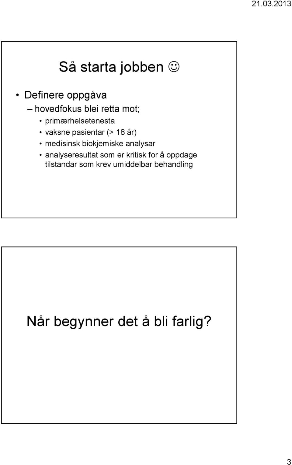 biokjemiske analysar analyseresultat som er kritisk for å