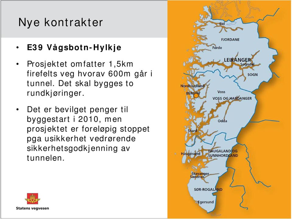 Det skal bygges to rundkjøringer.