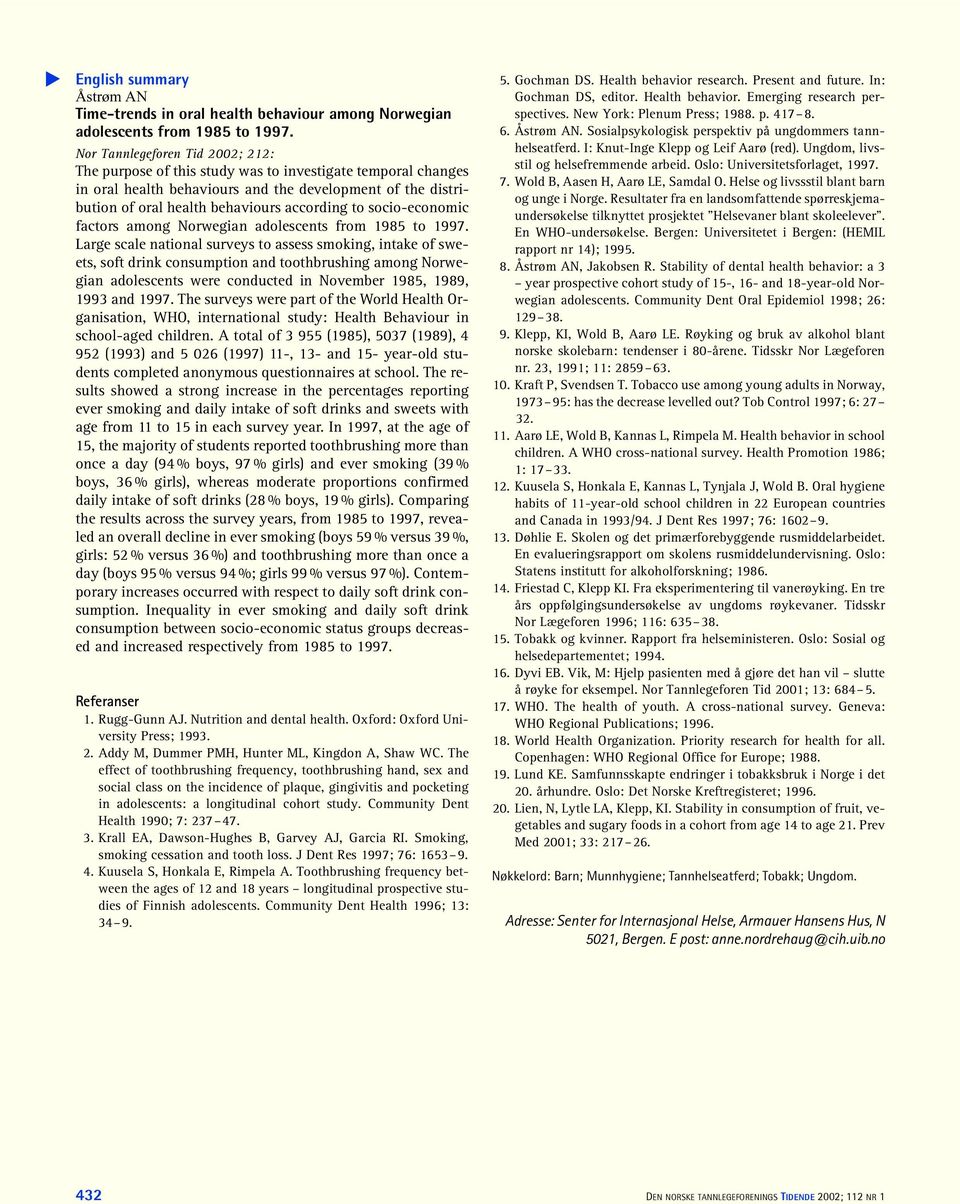 socio-economic factors among Norwegian adolescents from 1985 to 1997.