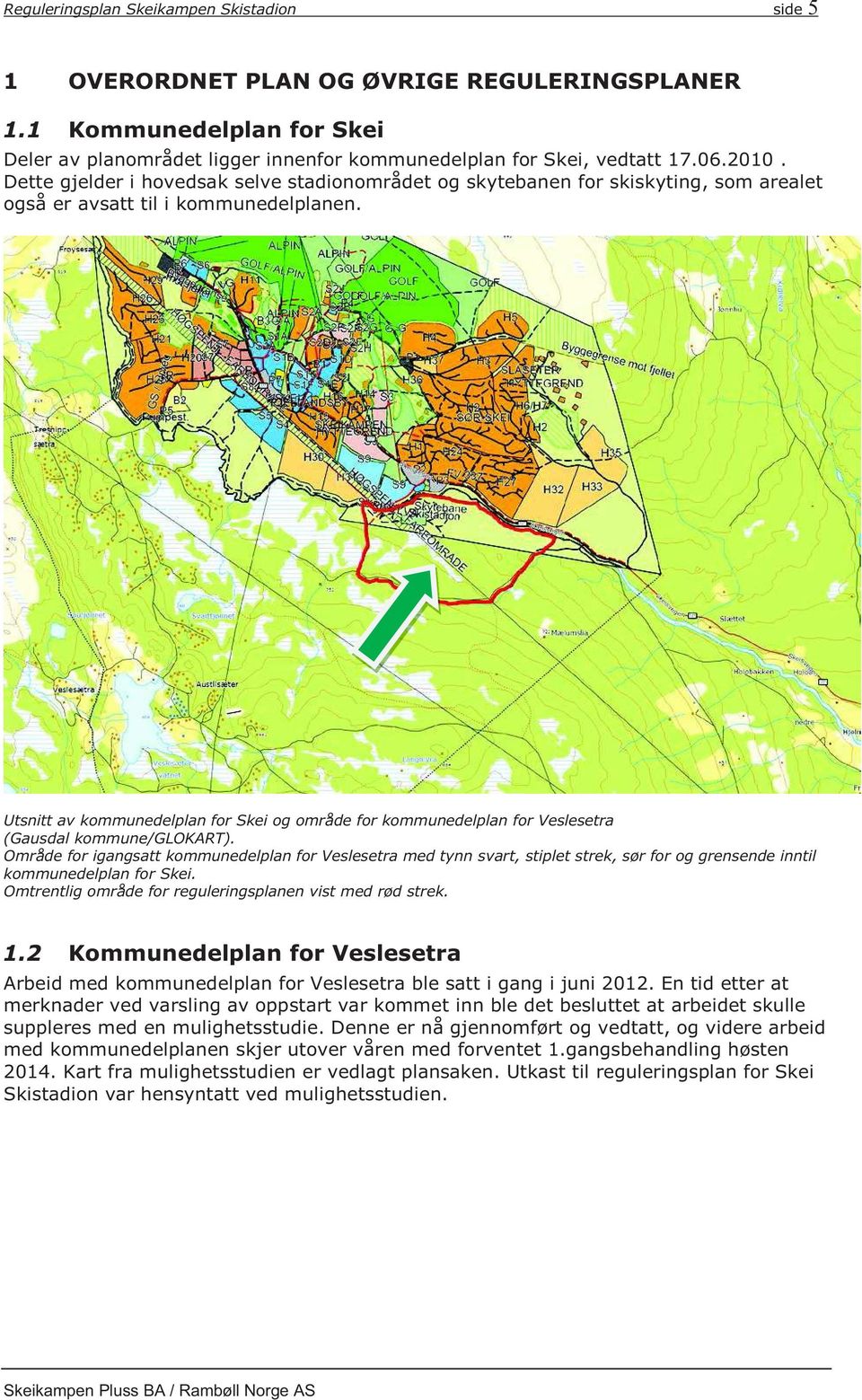 Utsnitt av kommunedelplan for Skei og område for kommunedelplan for Veslesetra (Gausdal kommune/glokart).