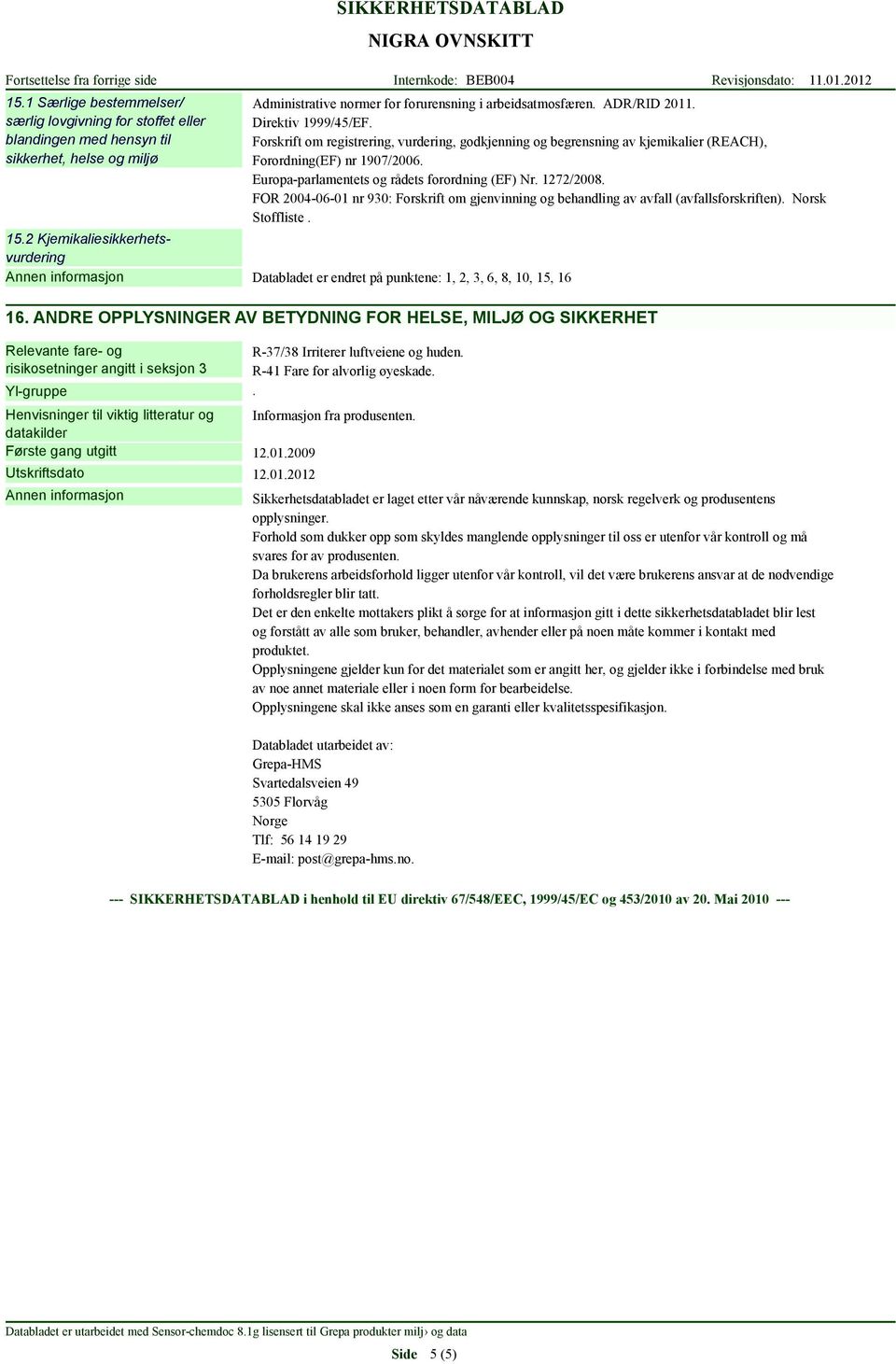 FOR 2004-06-01 nr 930: Forskrift om gjenvinning og behandling av avfall (avfallsforskriften). Norsk Stoffliste. 15.