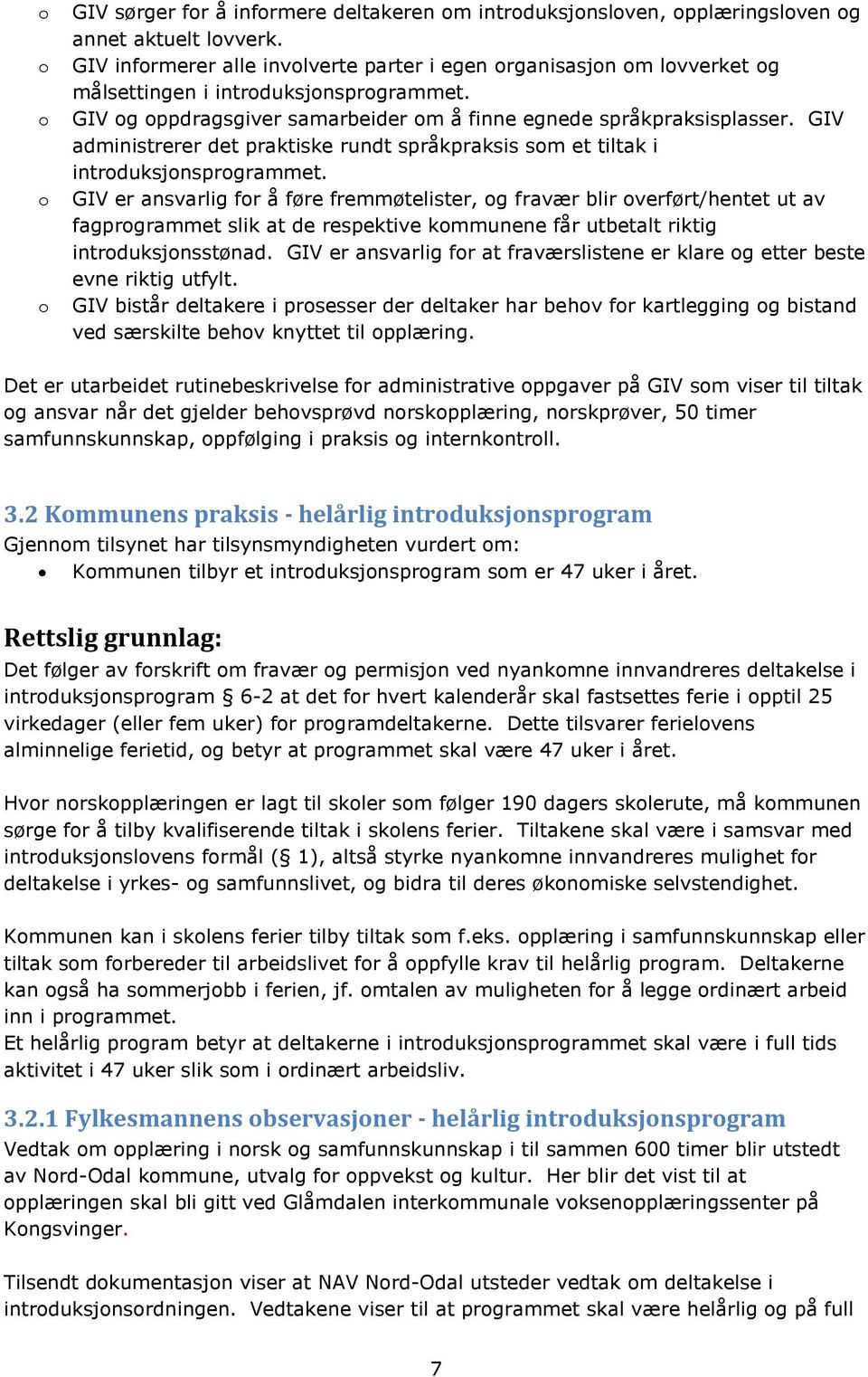 GIV administrerer det praktiske rundt språkpraksis som et tiltak i introduksjonsprogrammet.